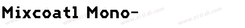 Mixcoatl Mono字体转换